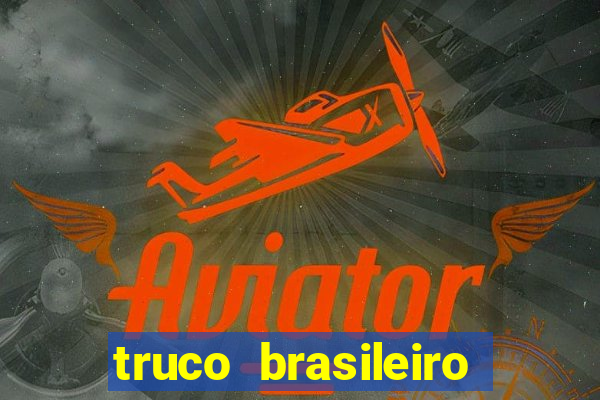 truco brasileiro giro feliz